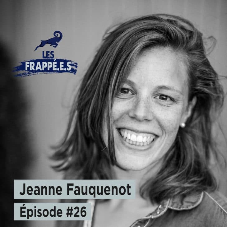 Jeanne Fauquenot podcast Les Frappé.e.s