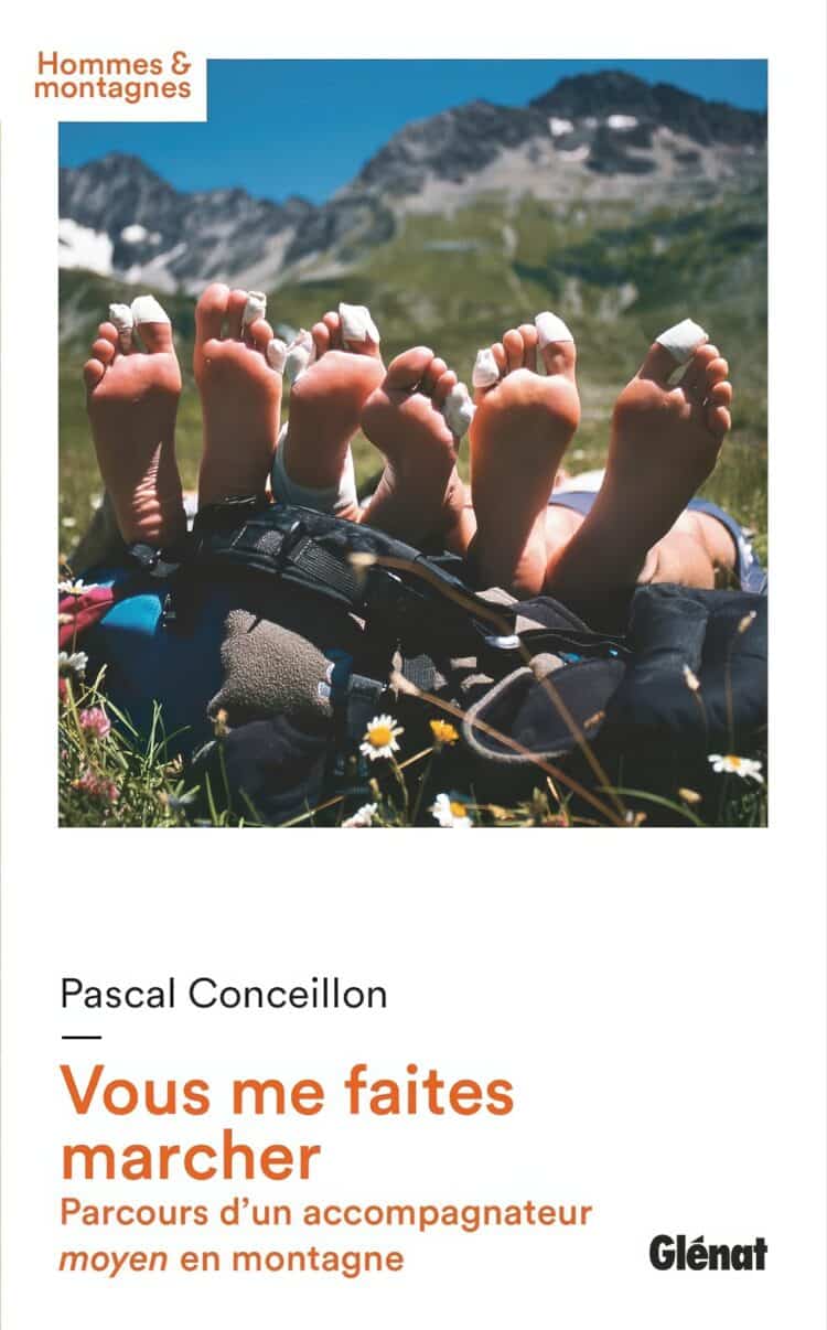 Vous me faites marcher : Parcours d’un accompagnateur moyen en montagne