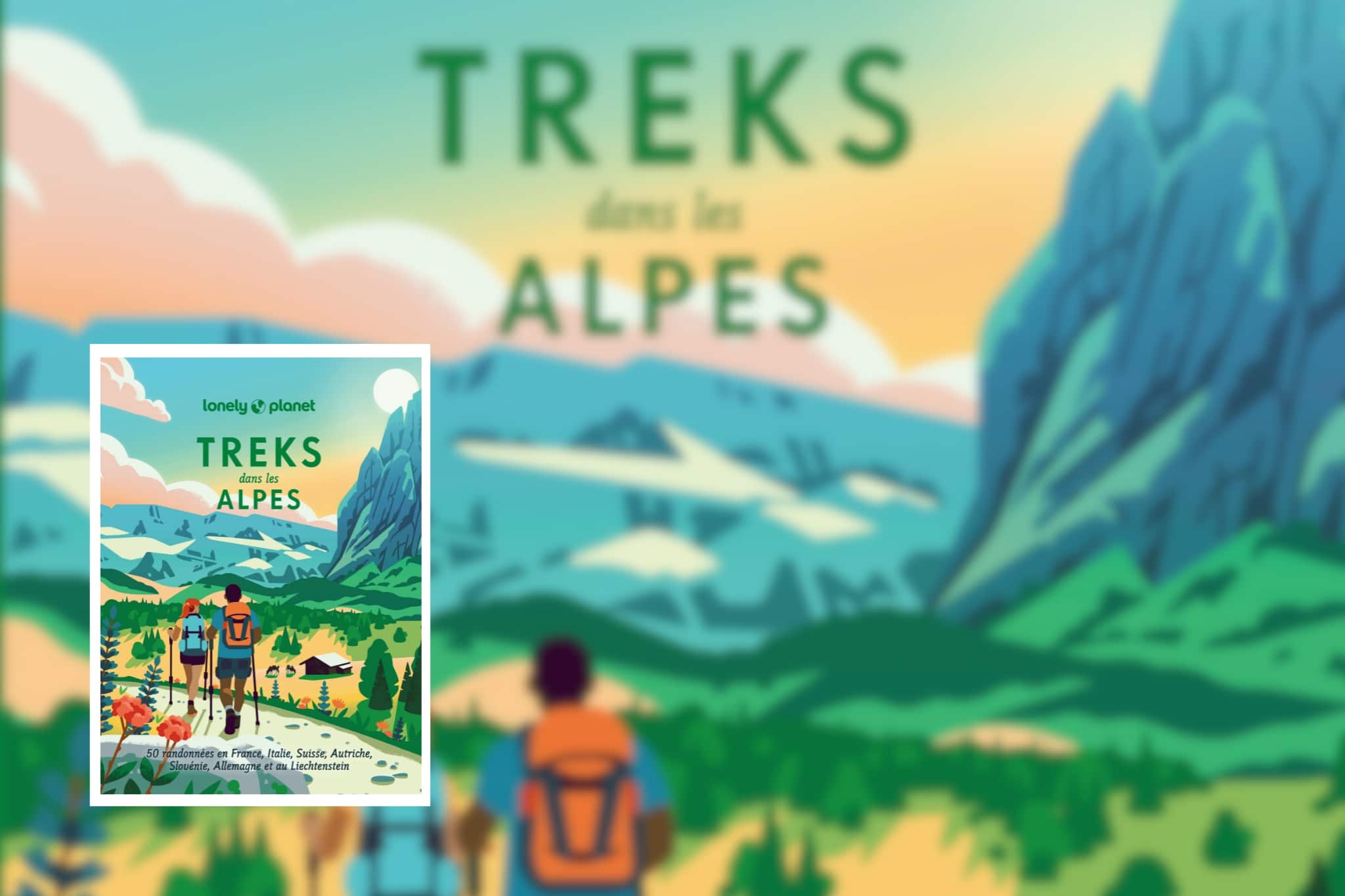 Treks dans les Alpes par Lonely Planet