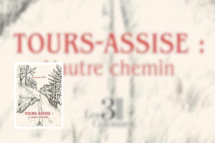 Tours-Assise : l'autre chemin,Tours-Assise