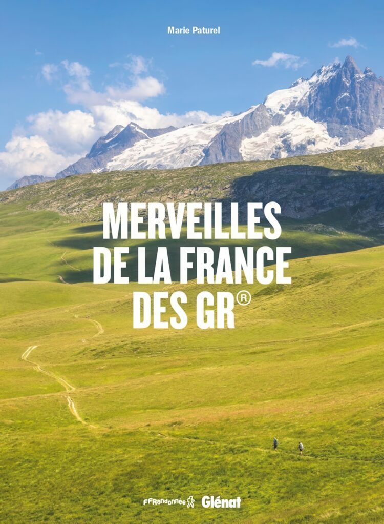 Merveilles de la France des GR® : 50 sites à découvrir à pied